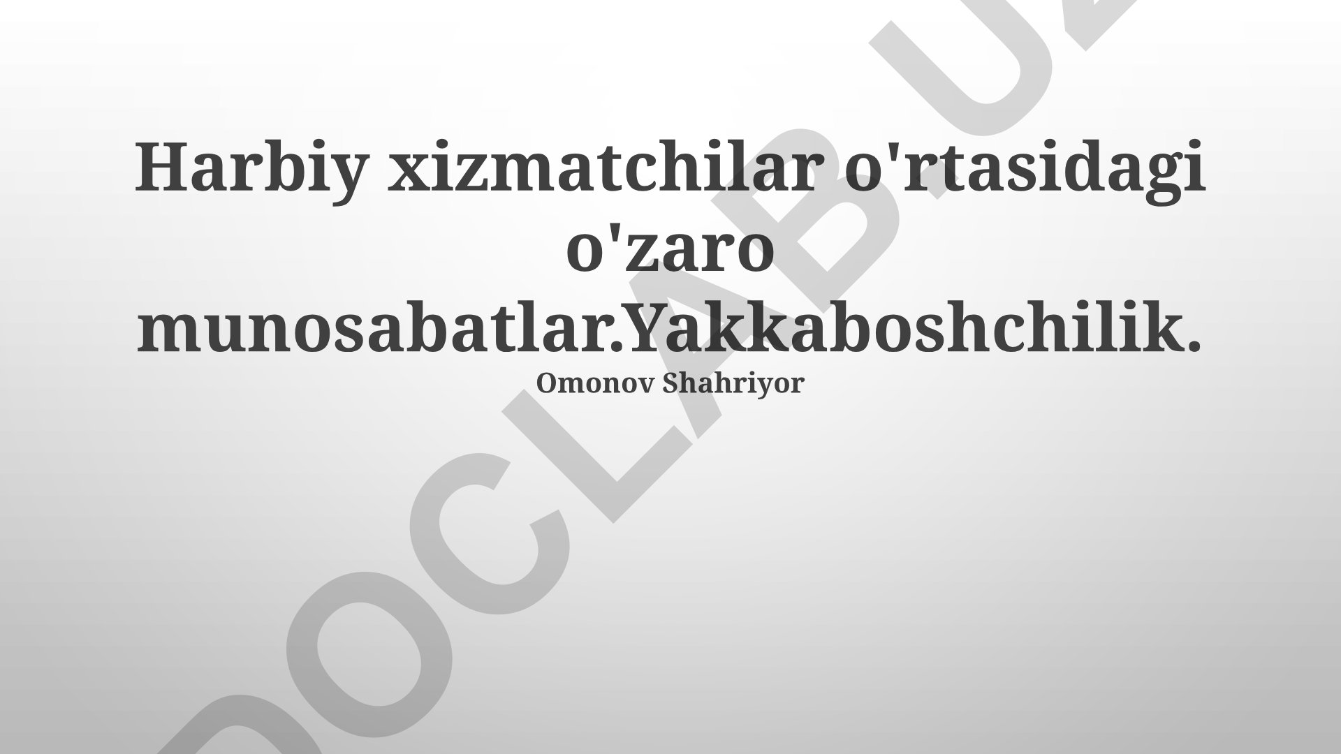 Harbiy xizmatchilar o'rtasidagi o'zaro munosabatlar va yakkaboshchilik