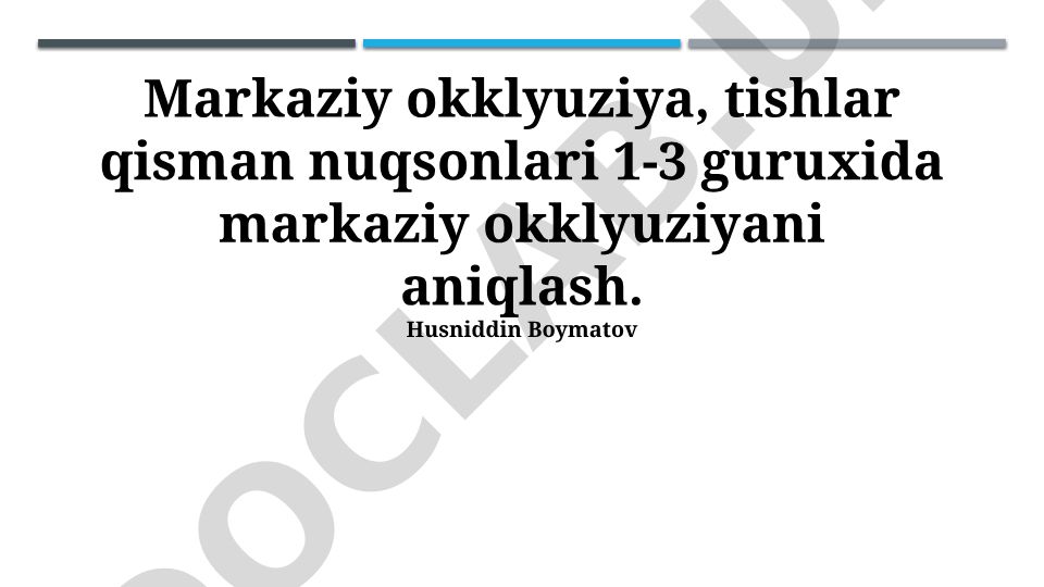 Markaziy okklyuziya va tishlar qisman nuqsonlarini aniqlash