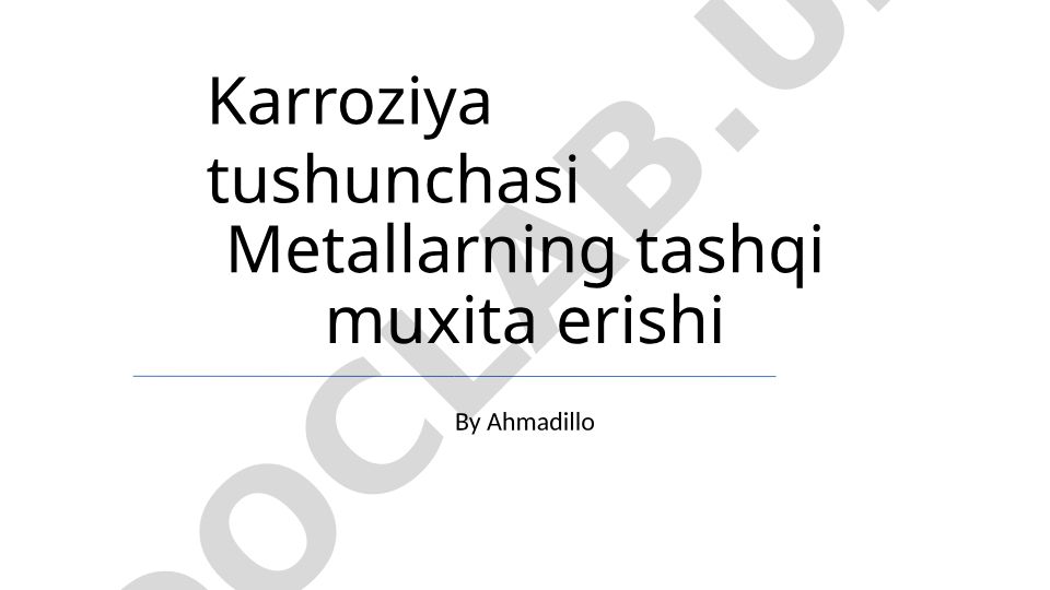 Korroziya tushunchasi va metallarning tashqi muhitda erishi