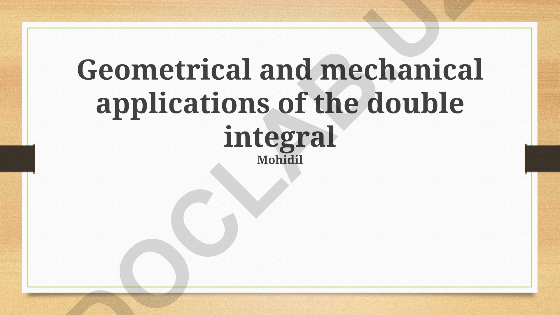 Geometrical and mechanical applications of the double integral