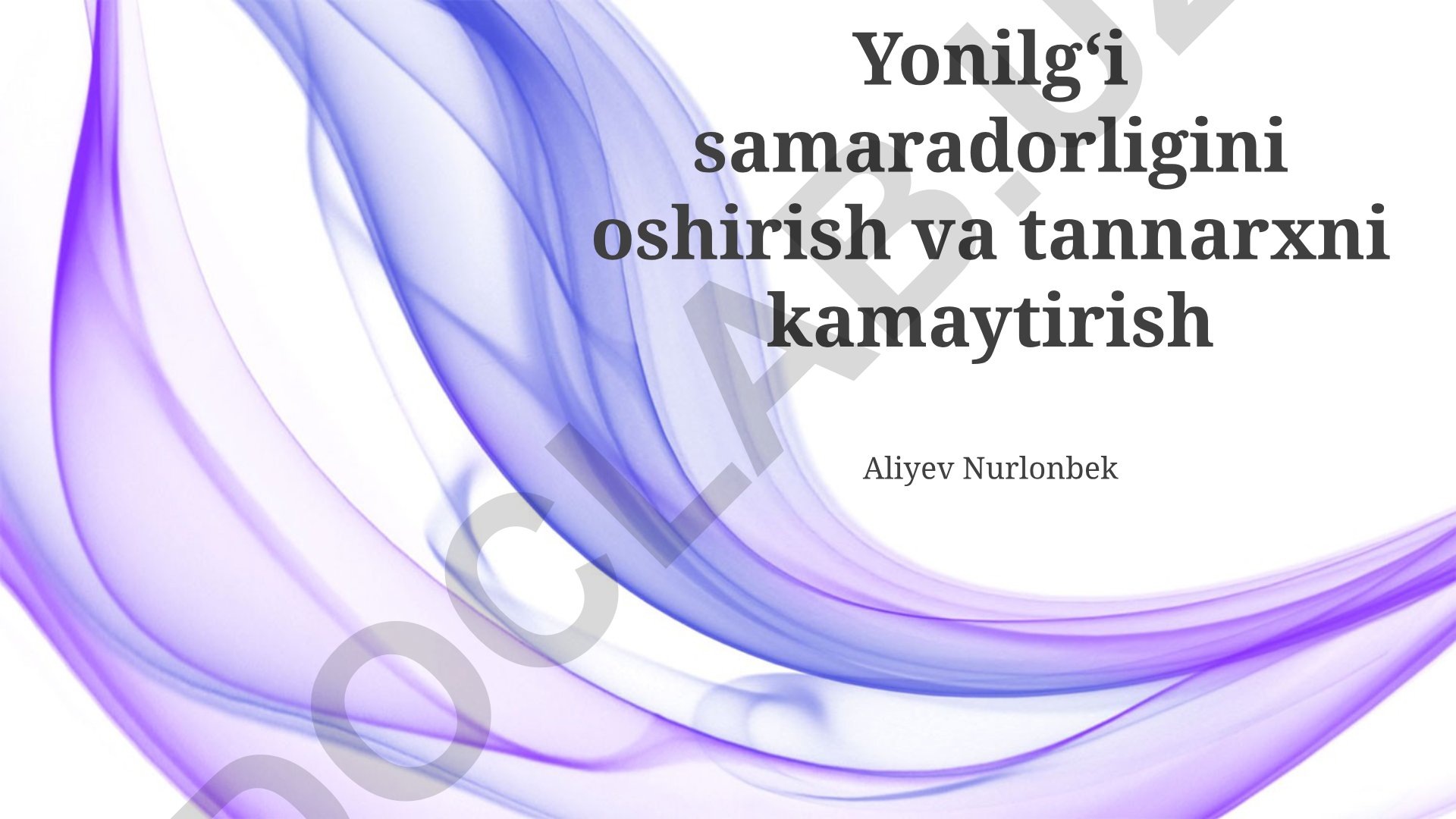 Yoqilg'i samaradorligini oshirish va tannarxni kamaytirish
