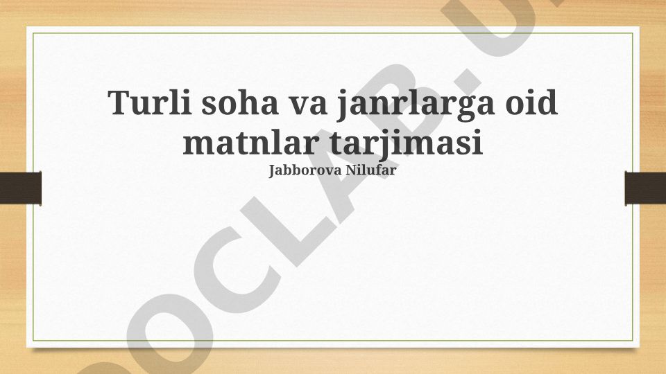 Turli soha va janrdagi matnlarni tarjima qilish: asosiy tushunchalar va usullar