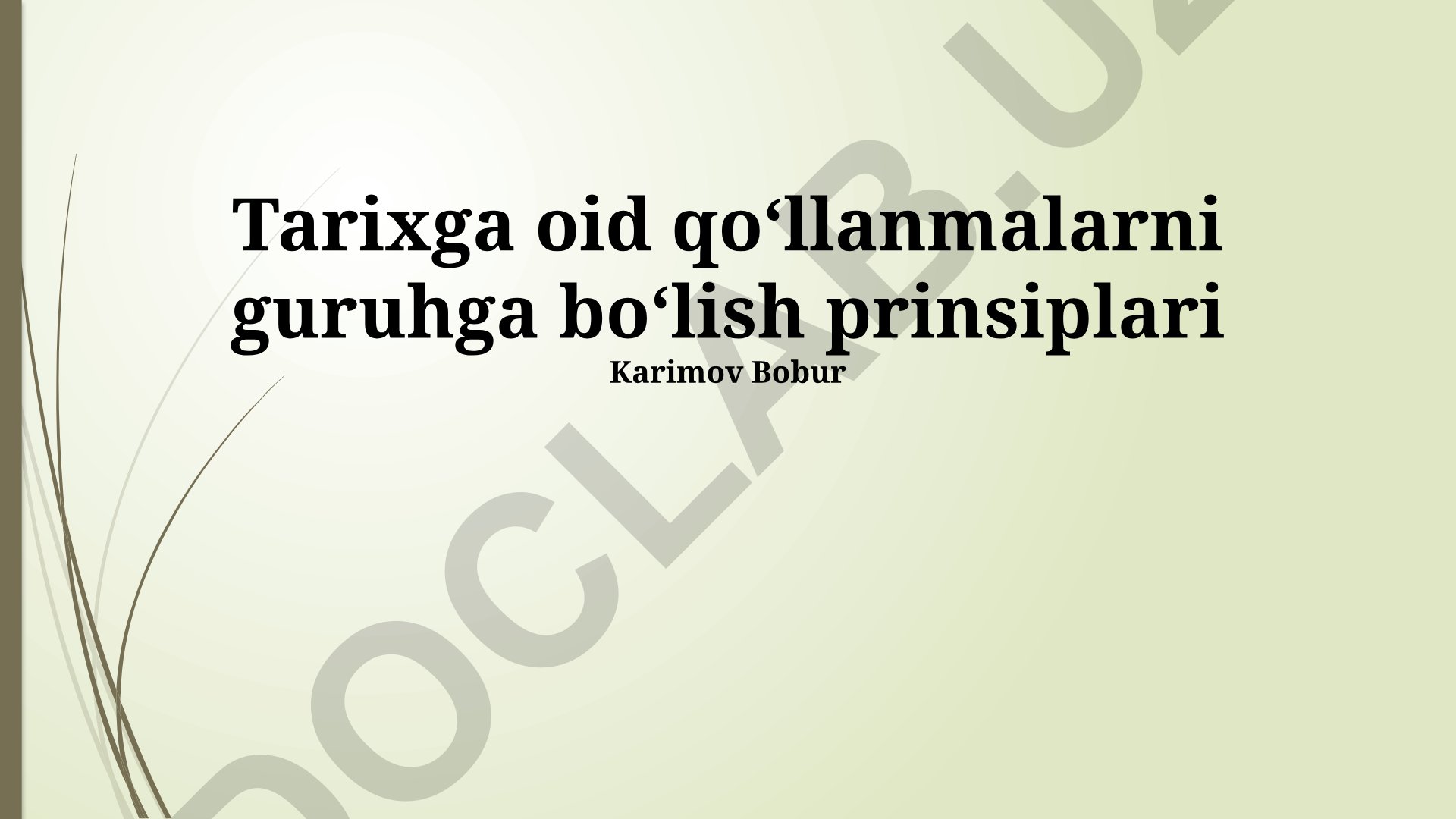 Tarixiy qoʻllanmalarni guruhga boʻlish prinsiplari