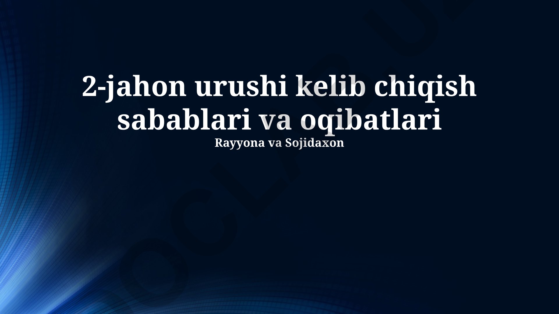 Ikkinchi jahon urushi kelib chiqish sabablari va oqibatlari