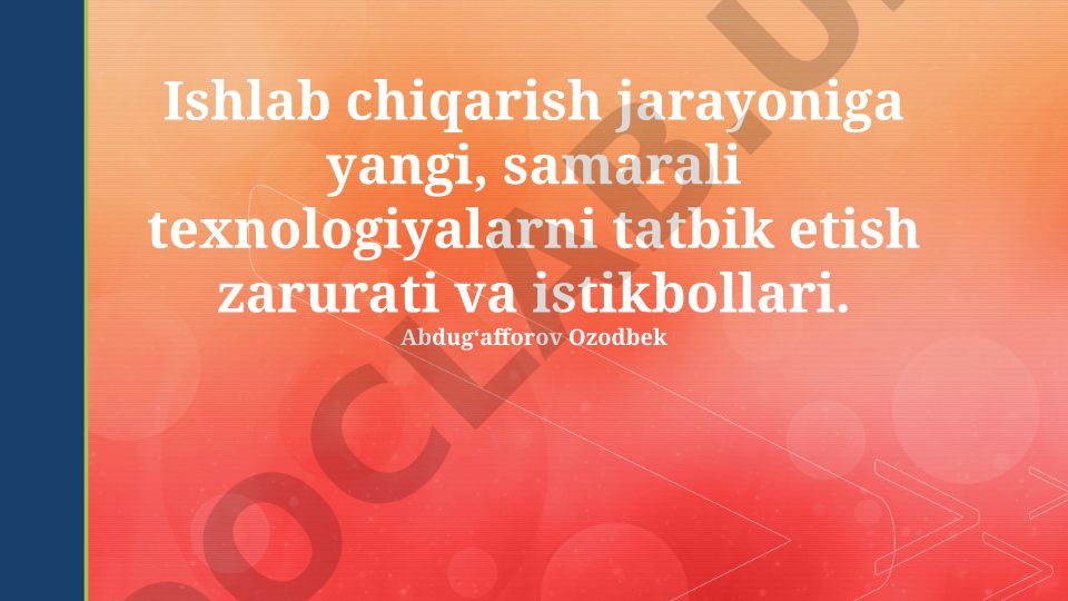 Ishlab chiqarish jarayoniga yangi texnologiyalarni tatbiq etish zarurati va istiqbollari