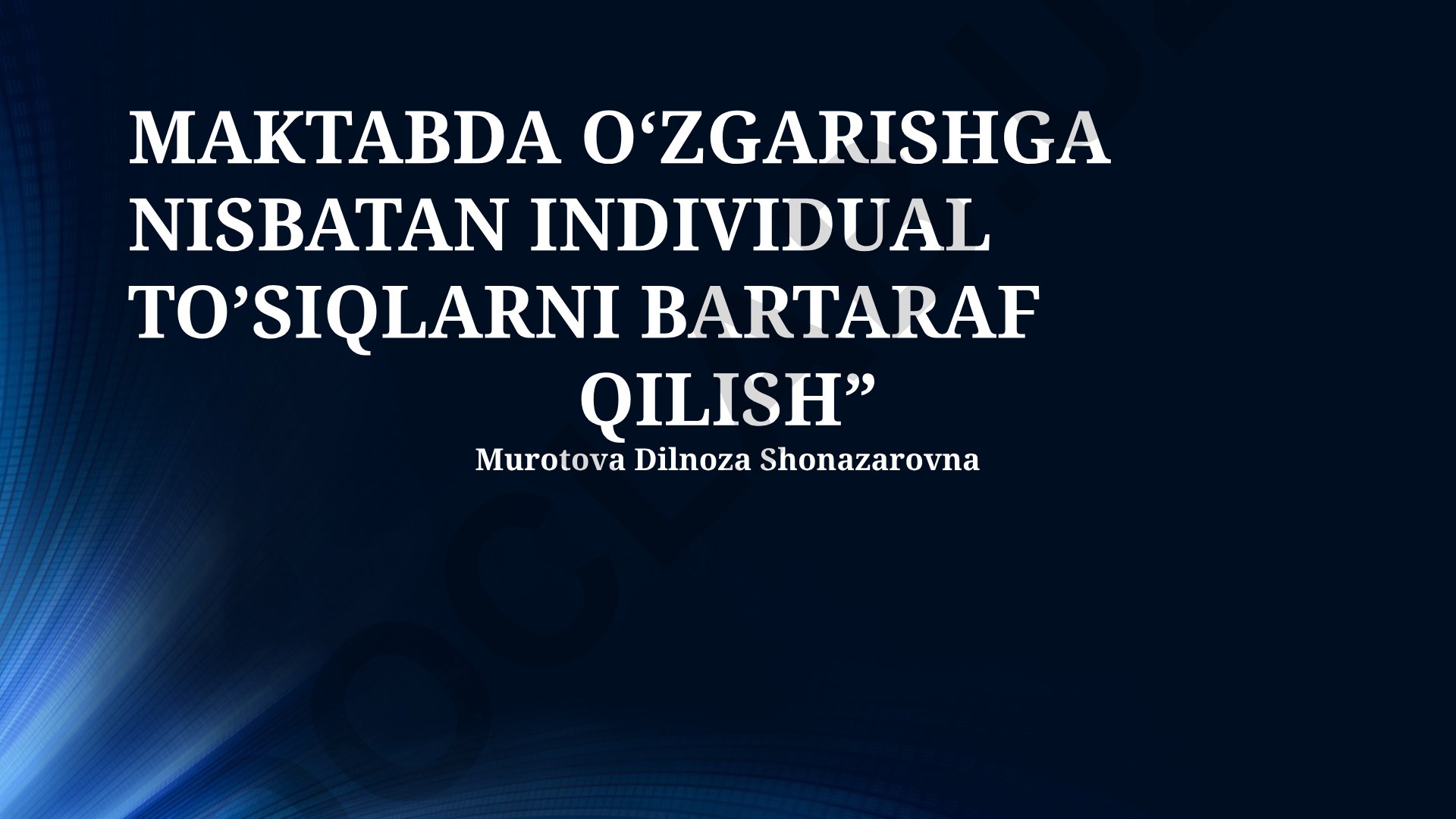 Maktabda o'zgarishga nisbatan individual to'siqlarni bartaraf qilish