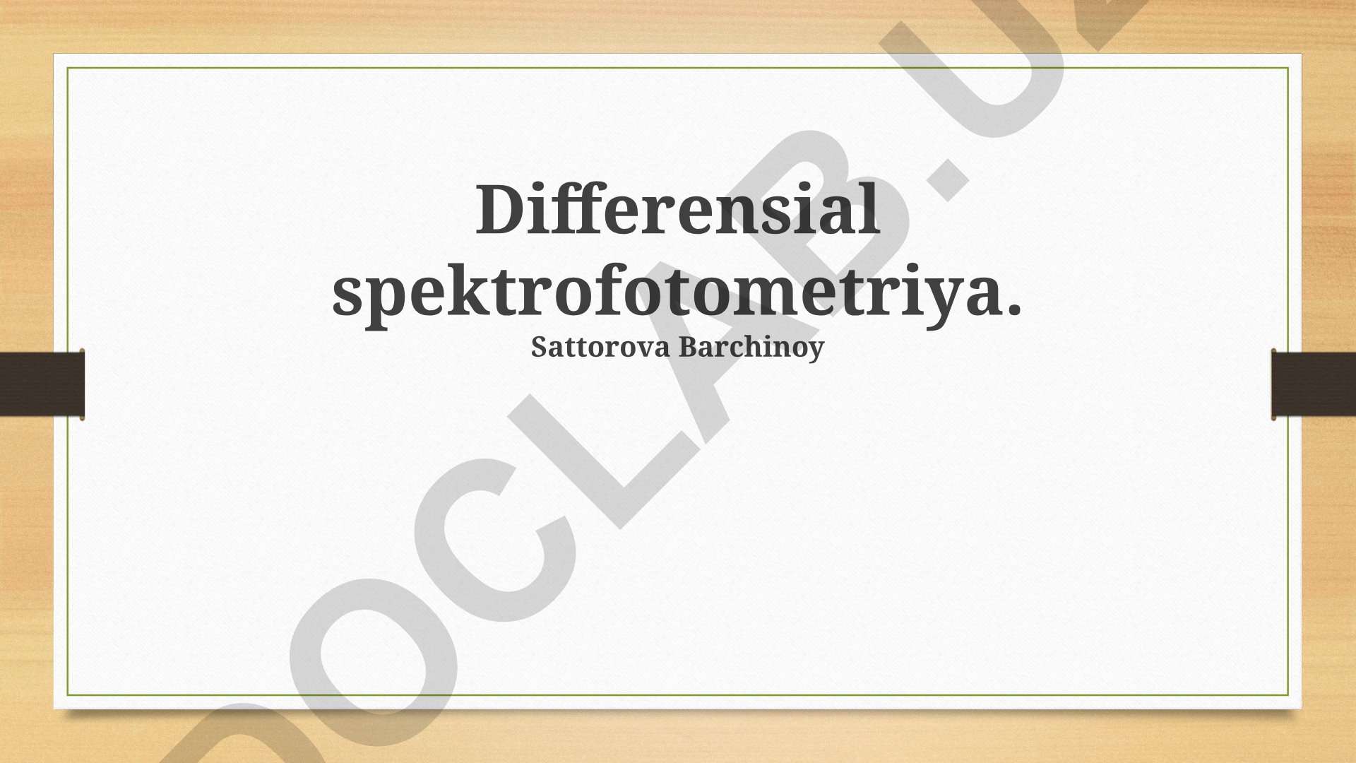 Differentsial Spektrofotometriya: Asosiy Tushunchalar, Qo'llanilishi va Usullari