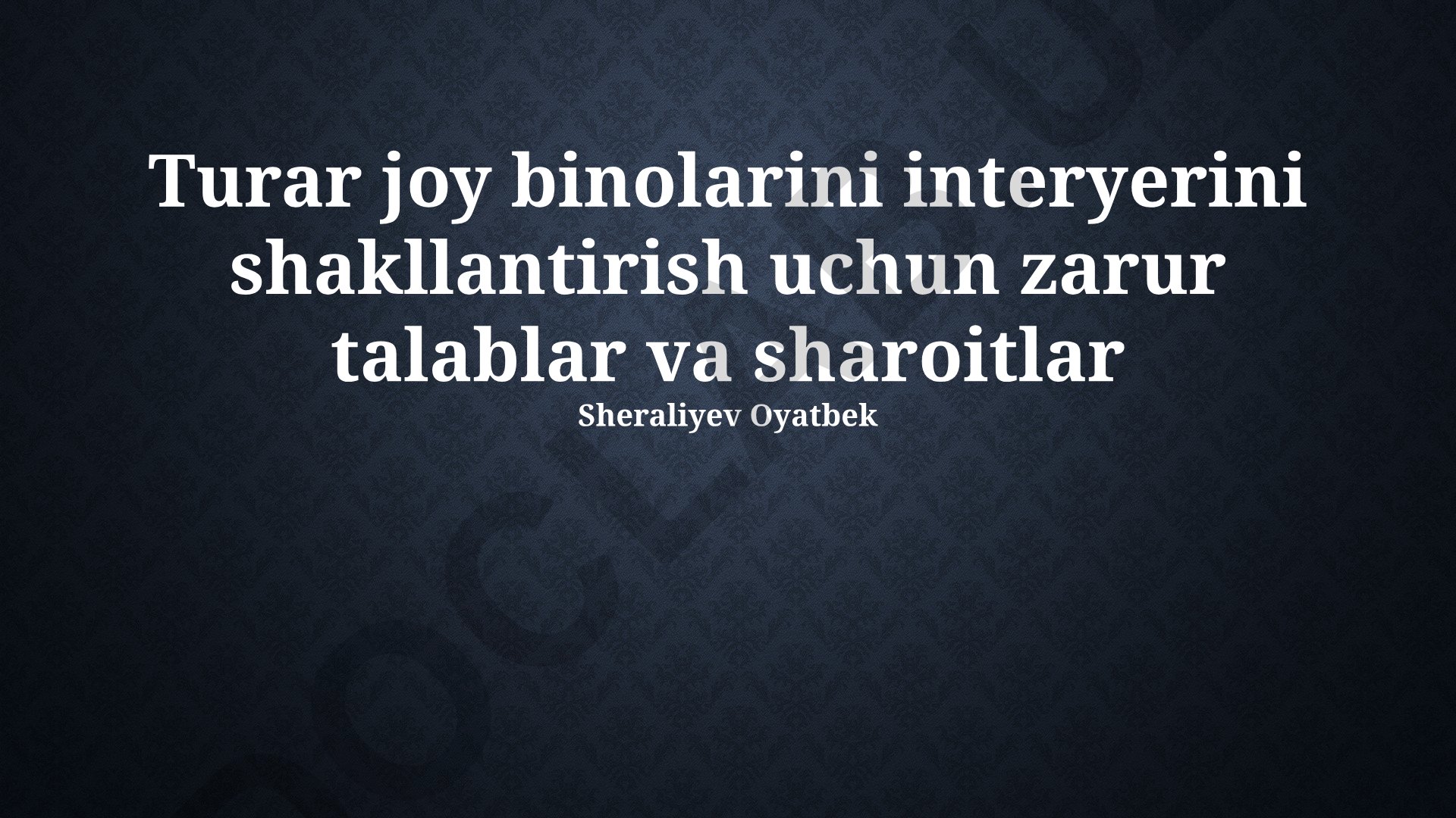 Turar joy binolarini interyerini shakllantirish uchun zarur talablar va sharoitlar