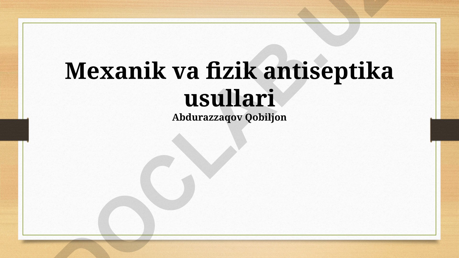 Mexanik va fizik antiseptika usullari