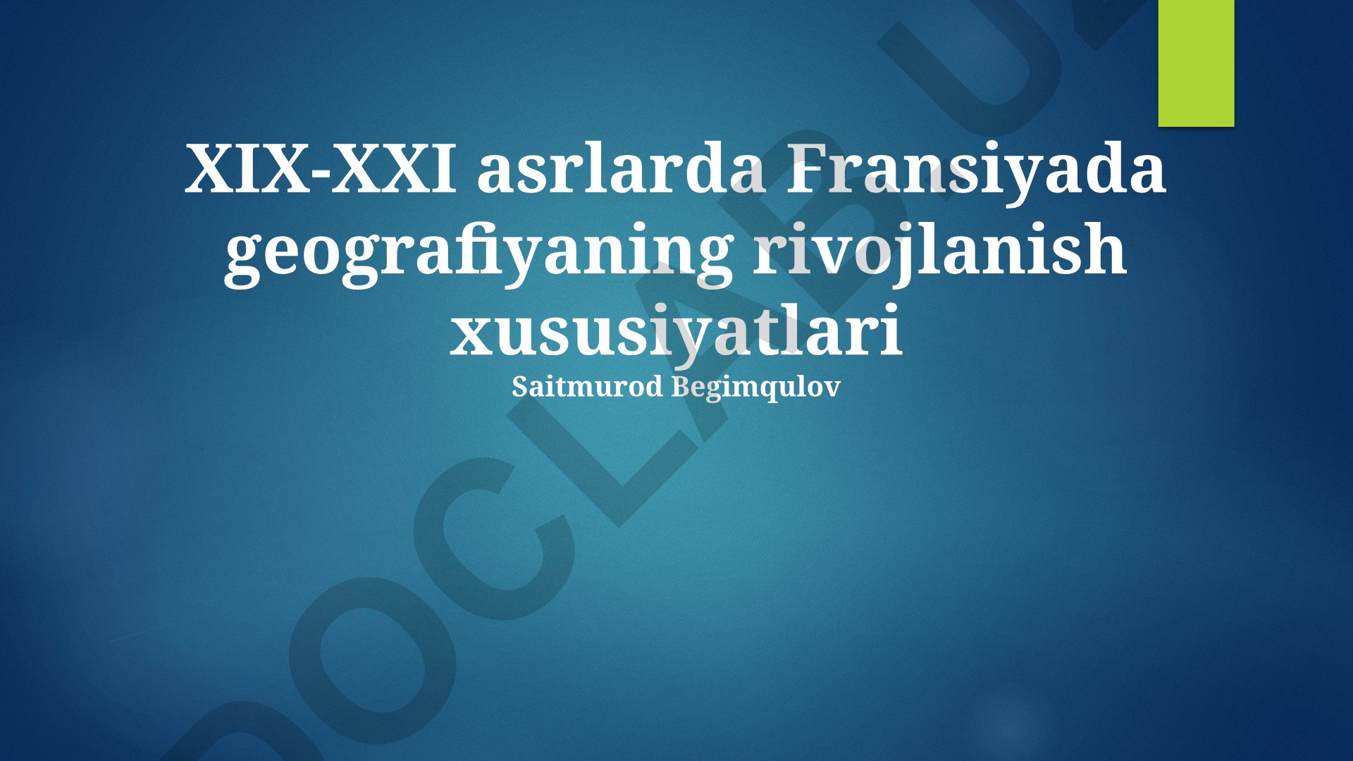 XIX-XXI asrlarda Fransiyada geografiyaning rivojlanish xususiyatlari