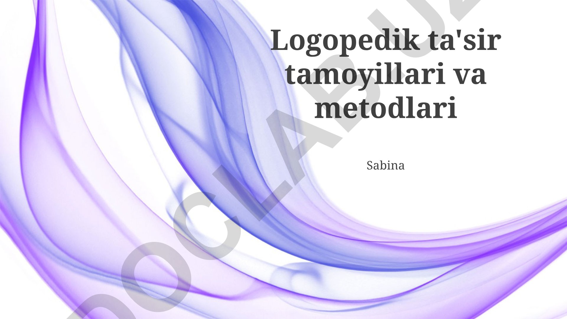 Logopedik ta'sir tamoyillari va metodlari