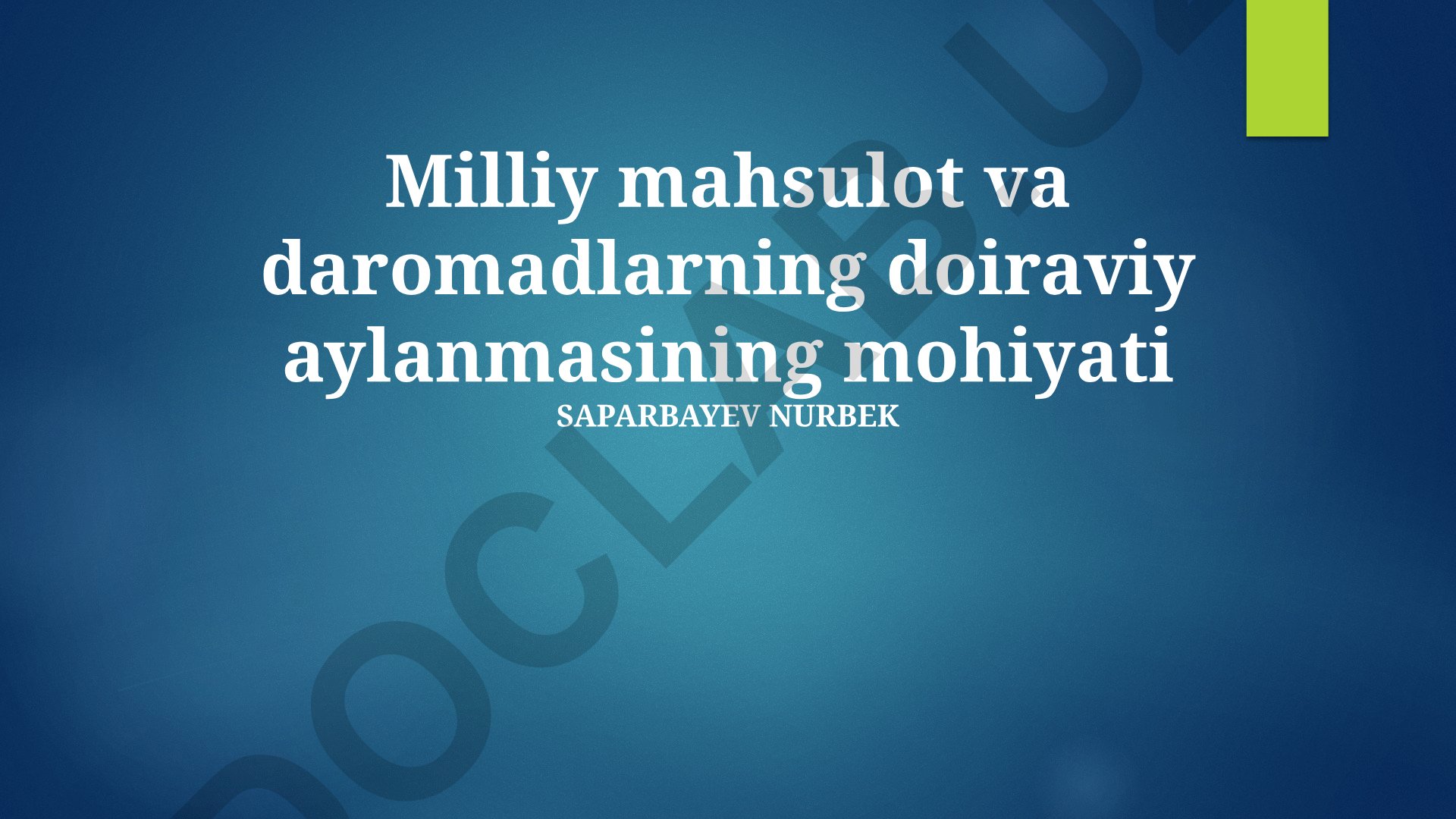 Milliy mahsulot va daromadlarning doiraviy aylanmasining mohiyati