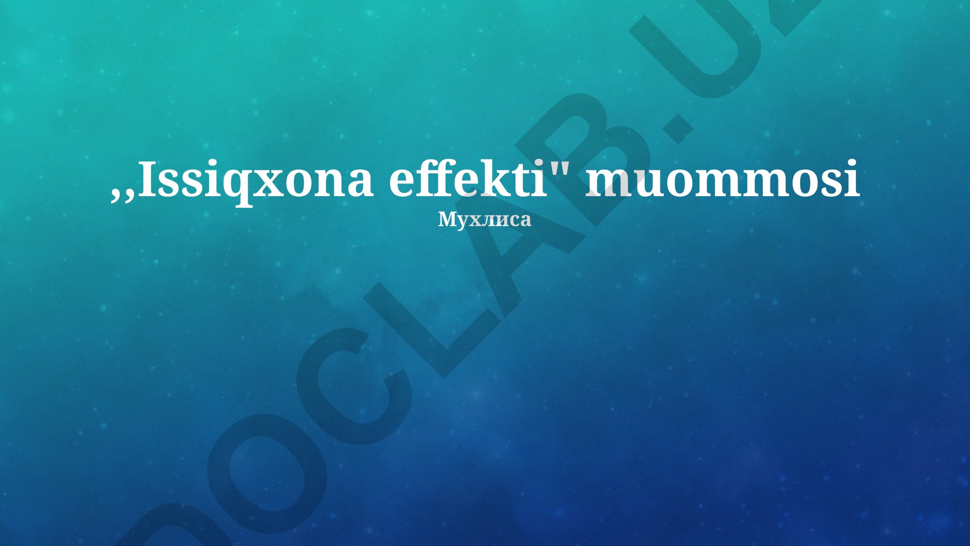 Issiqxona effekti muommosi va global isishni yumshatish choralari