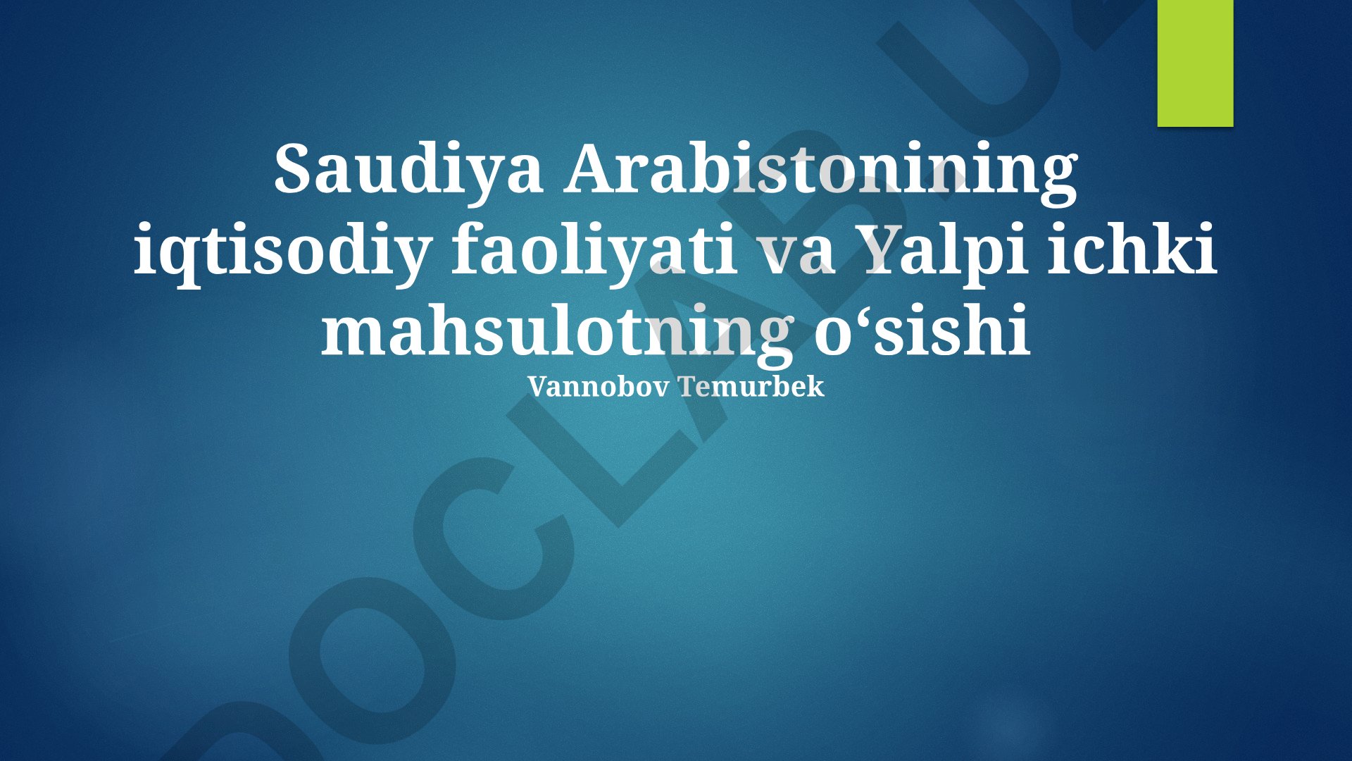 Saudiya Arabistonining iqtisodiy faoliyati va YaIM o'sishining asosiy omillari