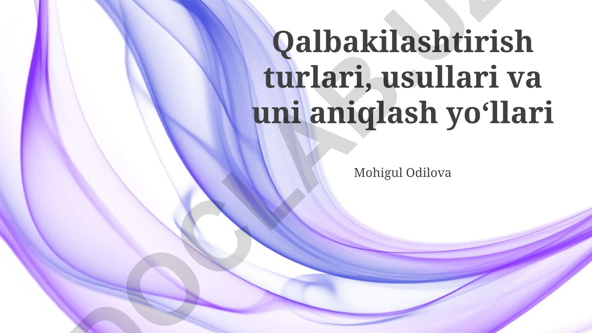 Qalbakilashtirish turlari, usullari va uni aniqlash yoʻllari