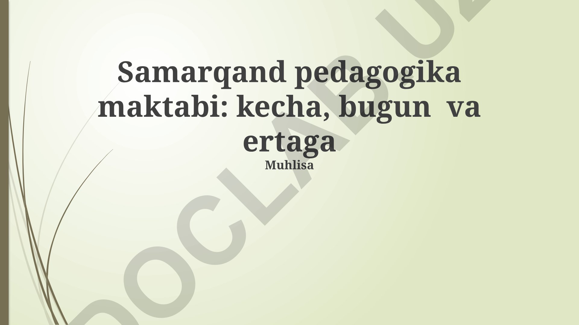 Samarqand pedagogika maktabi: kecha, bugun va ertaga