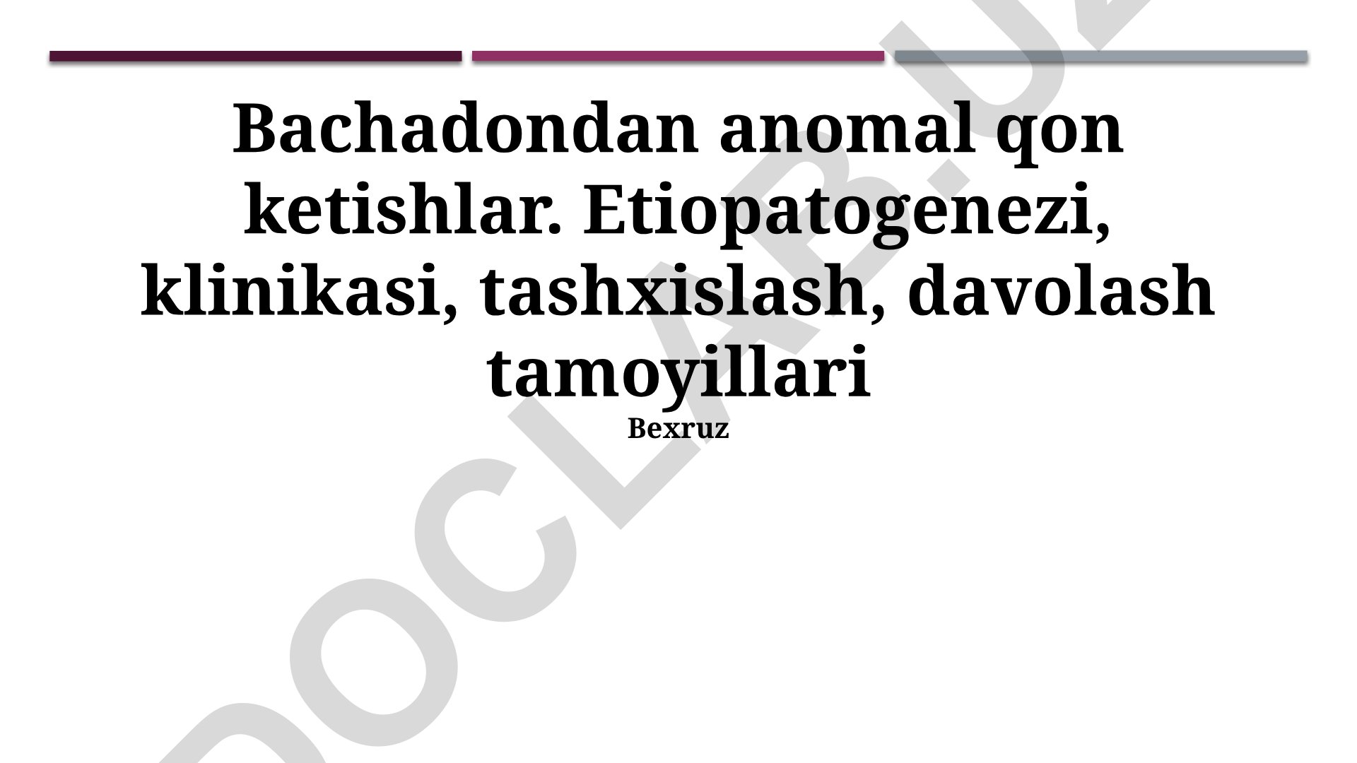 Bachadondan anomal qon ketishlar: etiopatogenezi, klinikasi, tashxislash, davolash tamoyillari