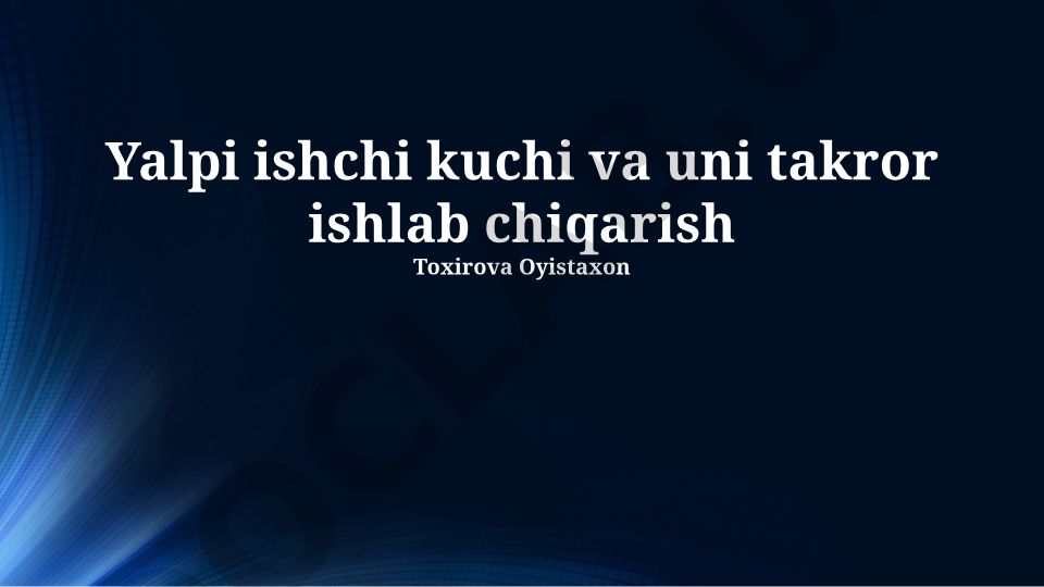 Yalpi ishchi kuchi va uni takror ishlab chiqarish