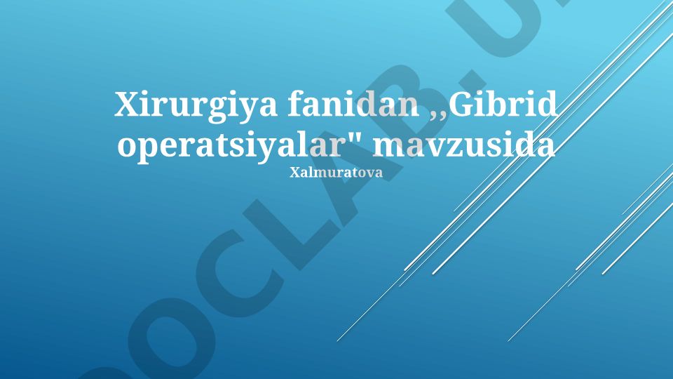Gibrid jarrohlik: afzalliklari, qiyinchiliklari va kelajagi