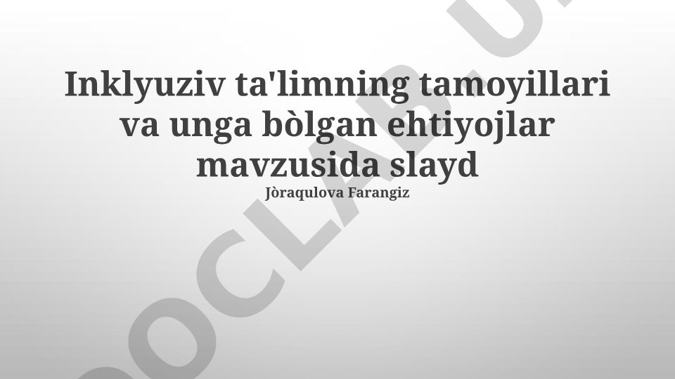 Inklyuziv ta'limning tamoyillari va unga bo'lgan ehtiyojlar