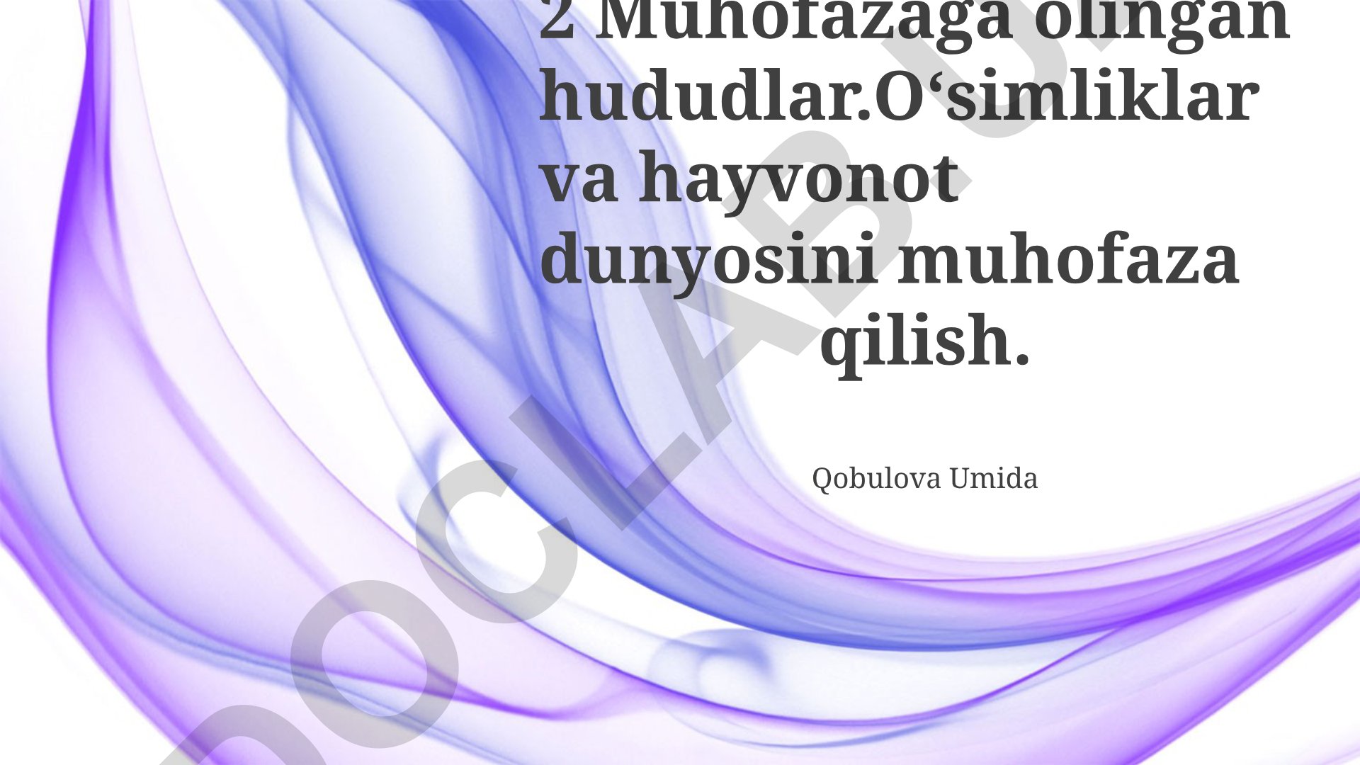 Muhofazaga olingan hududlar va o'simlik-hayvonot dunyosini muhofaza qilish