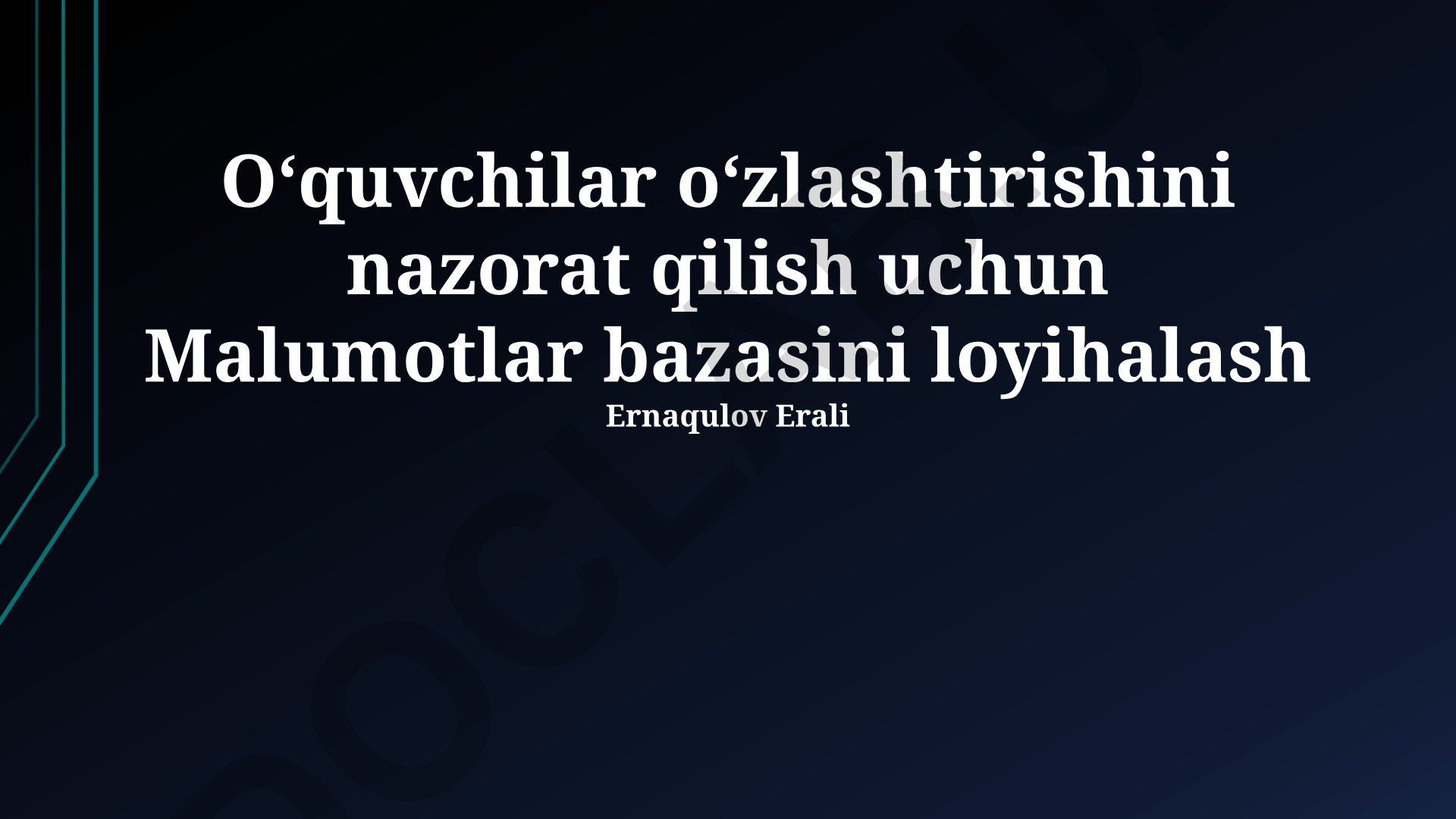 O'quvchilar o'zlashtirishini nazorat qilish uchun ma'lumotlar bazasini loyihalash