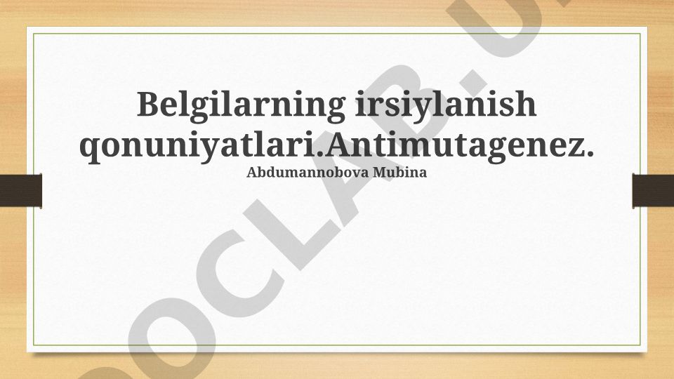 Belgilarning irsiylanish qonuniyatlari va antimutagenez