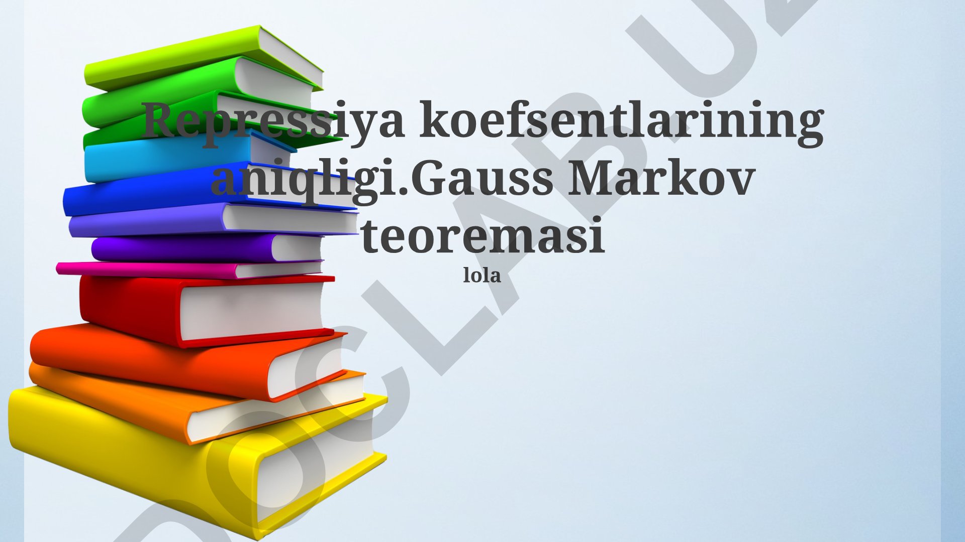 Regressiya koeffitsiyentlarining aniqligi va Gauss-Markov teoremasi