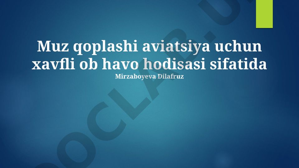 Muz qoplashi aviatsiya uchun xavfli ob-havo hodisasi