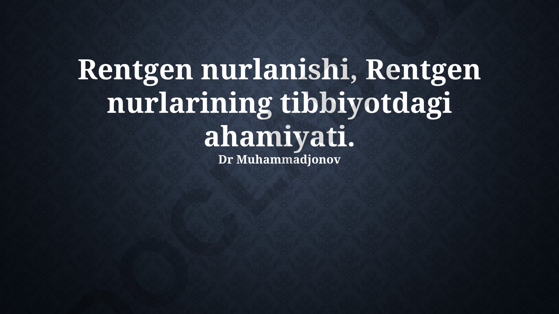 Rentgen nurlanishi va tibbiyotdagi ahamiyati