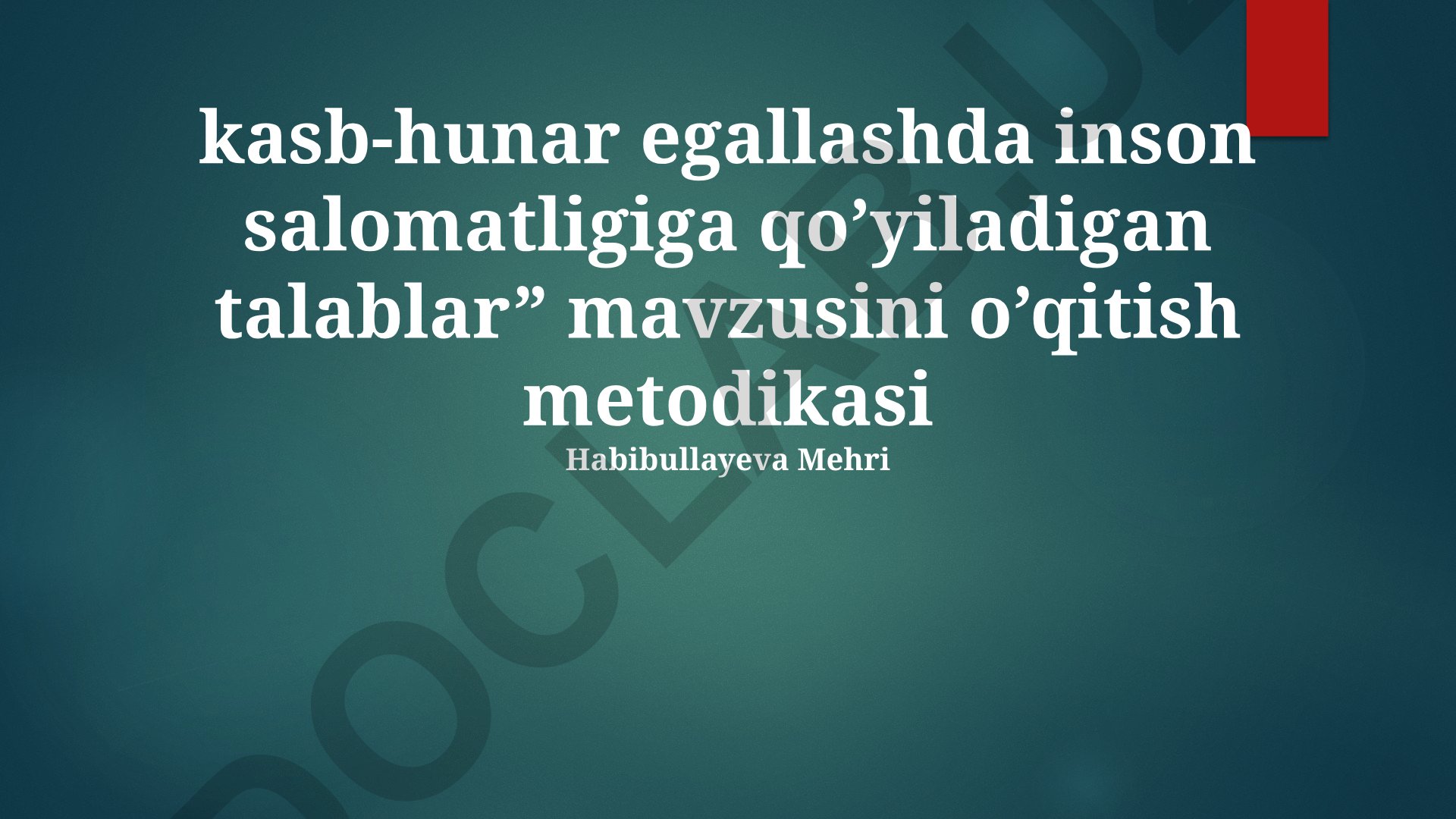 Kasb-hunar egallashda inson salomatligiga qo'yiladigan talablar o'qitish metodikasi