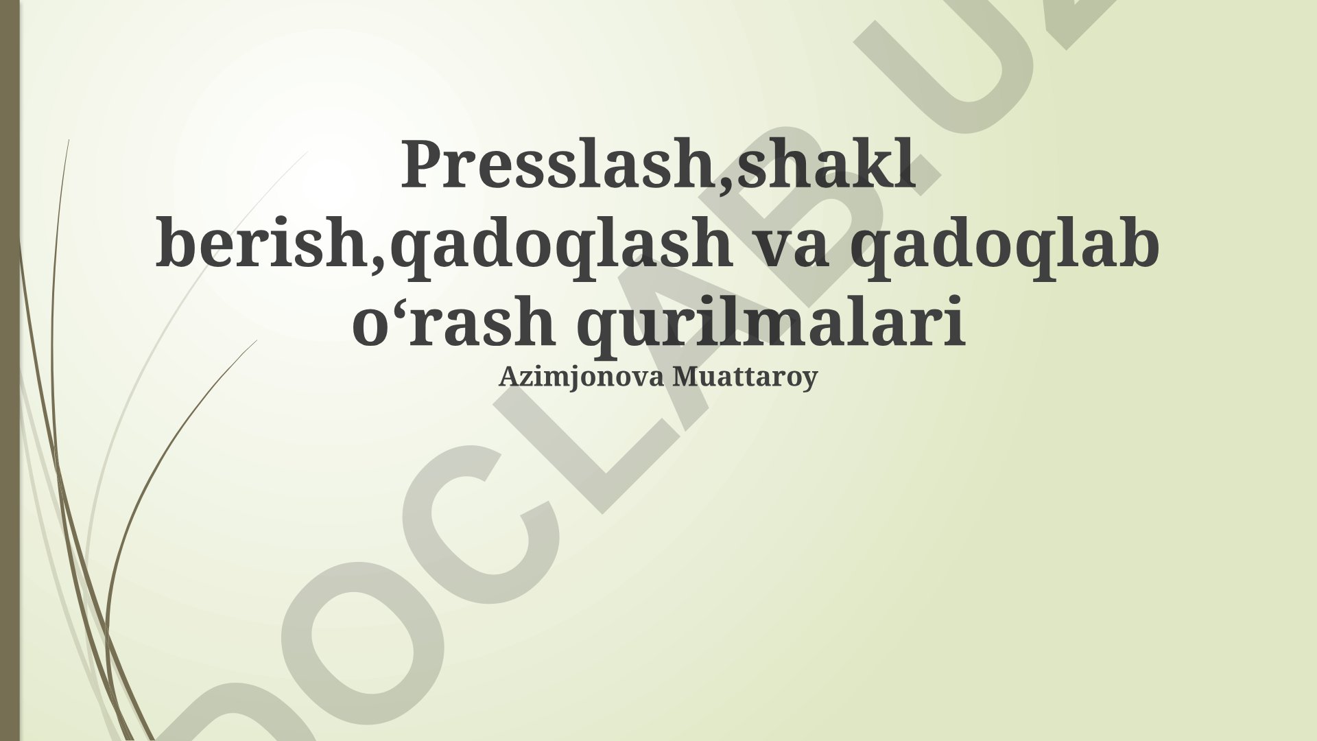 Presslash, shakl berish, qadoqlash va qadoqlab o'rash qurilmalari