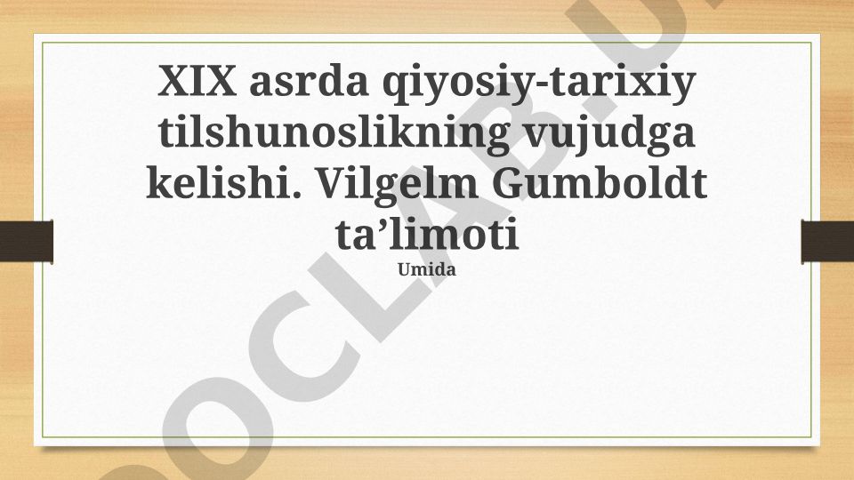 XIX asrda qiyosiy-tarixiy tilshunoslikning vujudga kelishi va Vilgelm Gumboldt taʼlimoti