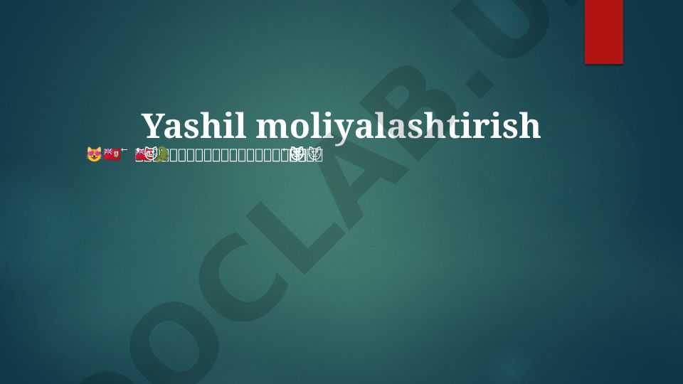 Yashil moliyalashtirish mexanizmlari va kelajagi
