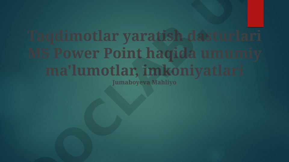 MS PowerPoint taqdimotlar yaratish dasturi haqida umumiy ma'lumotlar
