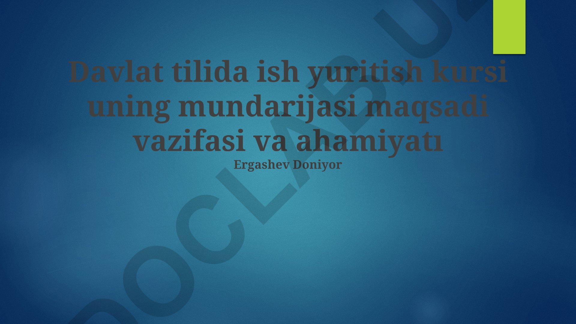 Davlat tilida ish yuritish kursi: mazmuni, maqsadlari va ahamiyati