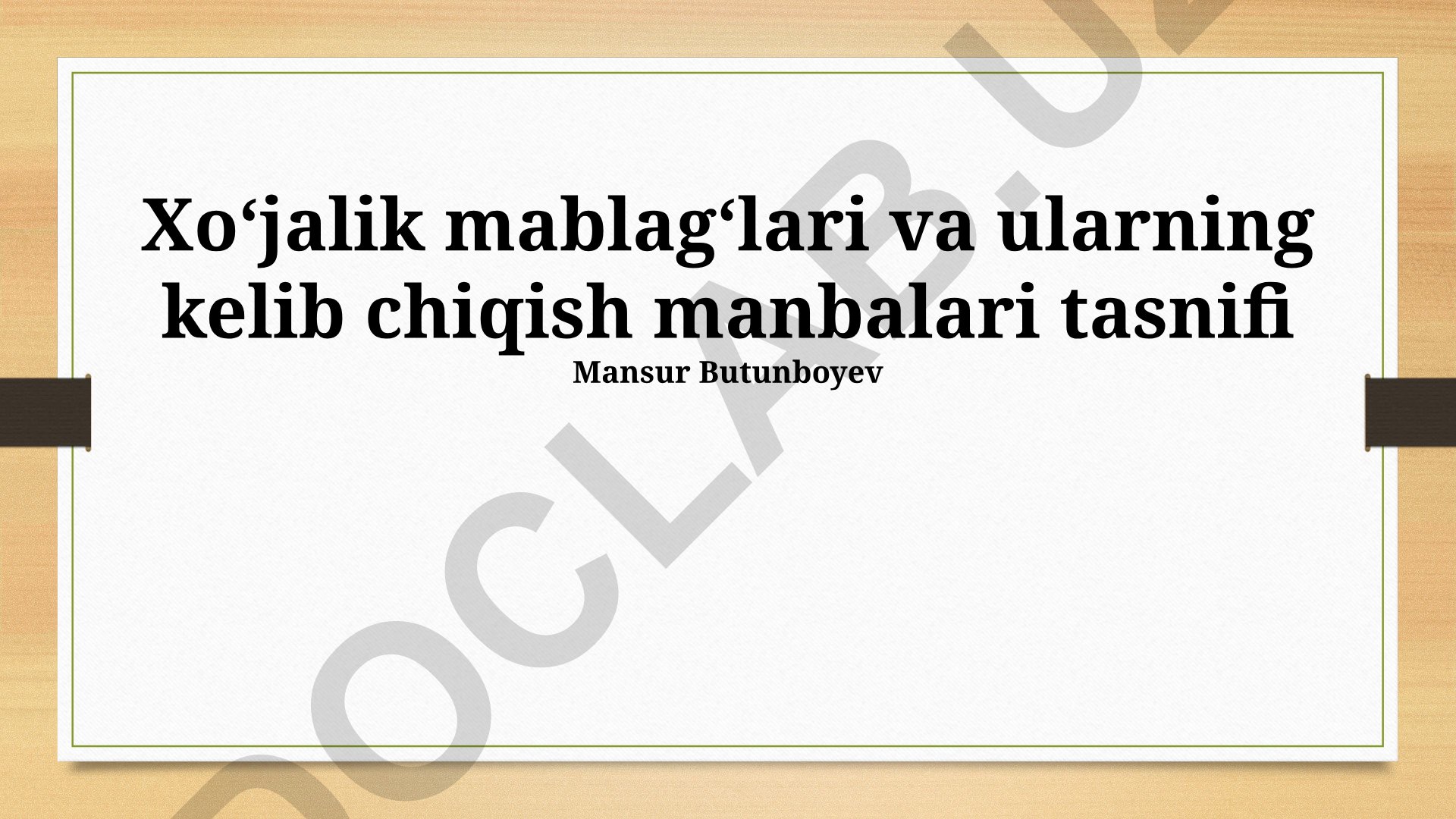 Xo‘jalik mablag‘lari va ularning kelib chiqish manbalari tasnifi