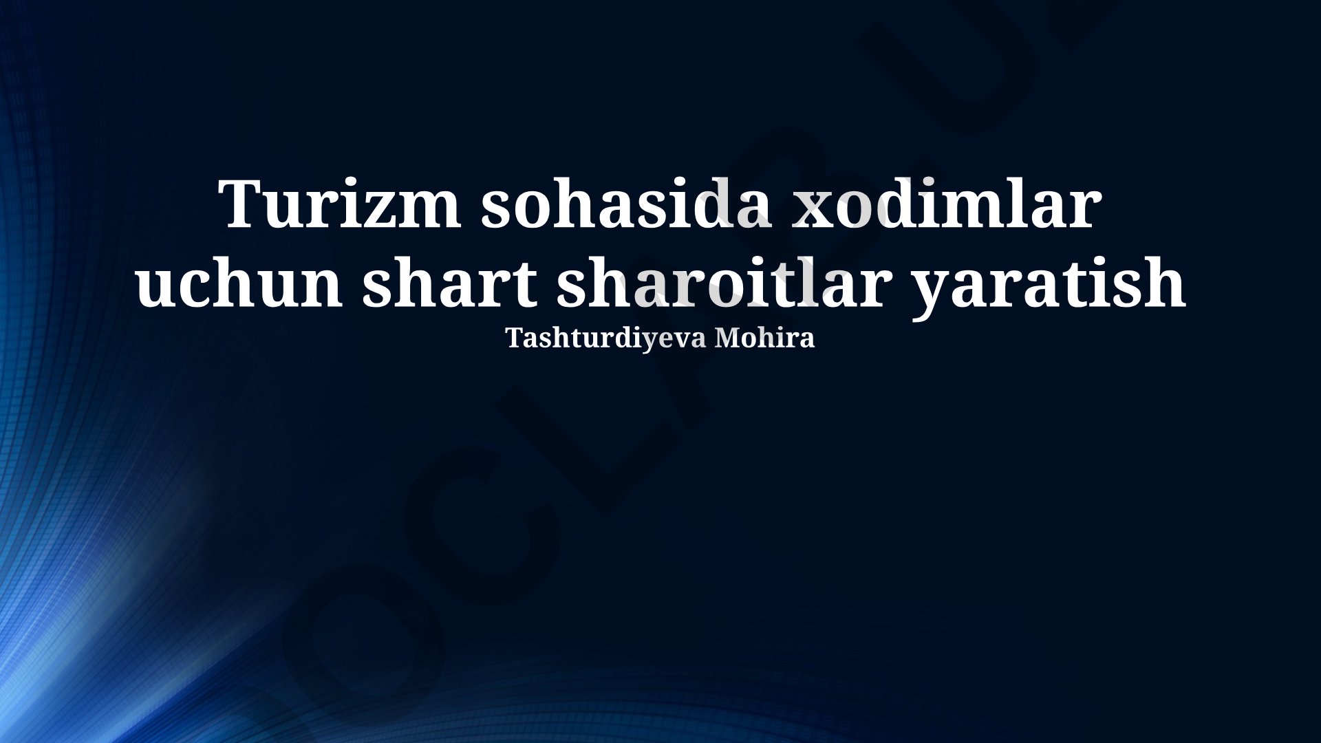 Turizm sohasida xodimlar uchun shart sharoitlar yaratish