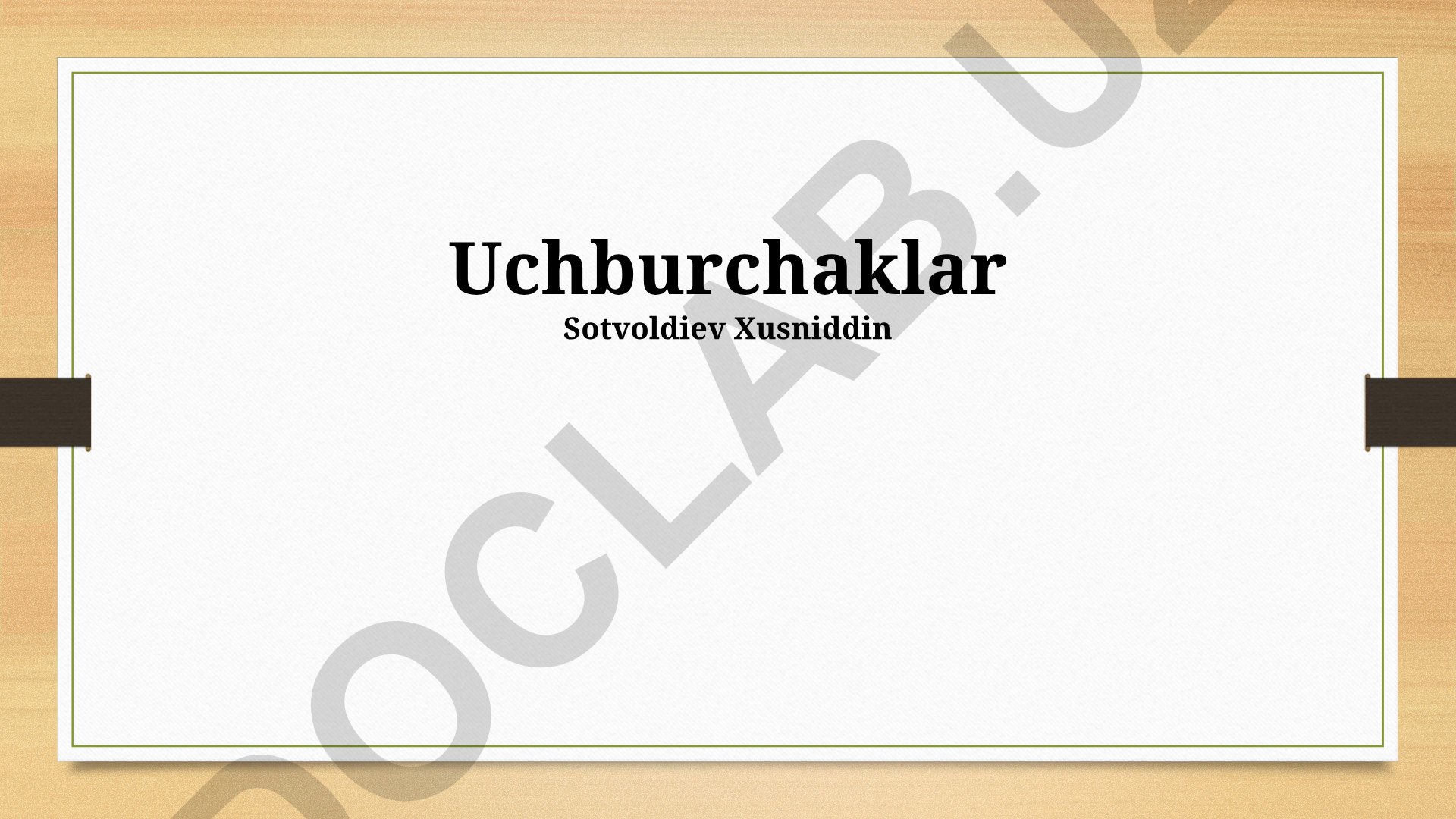 Uchburchaklar: turlari, xossalari va formulalar