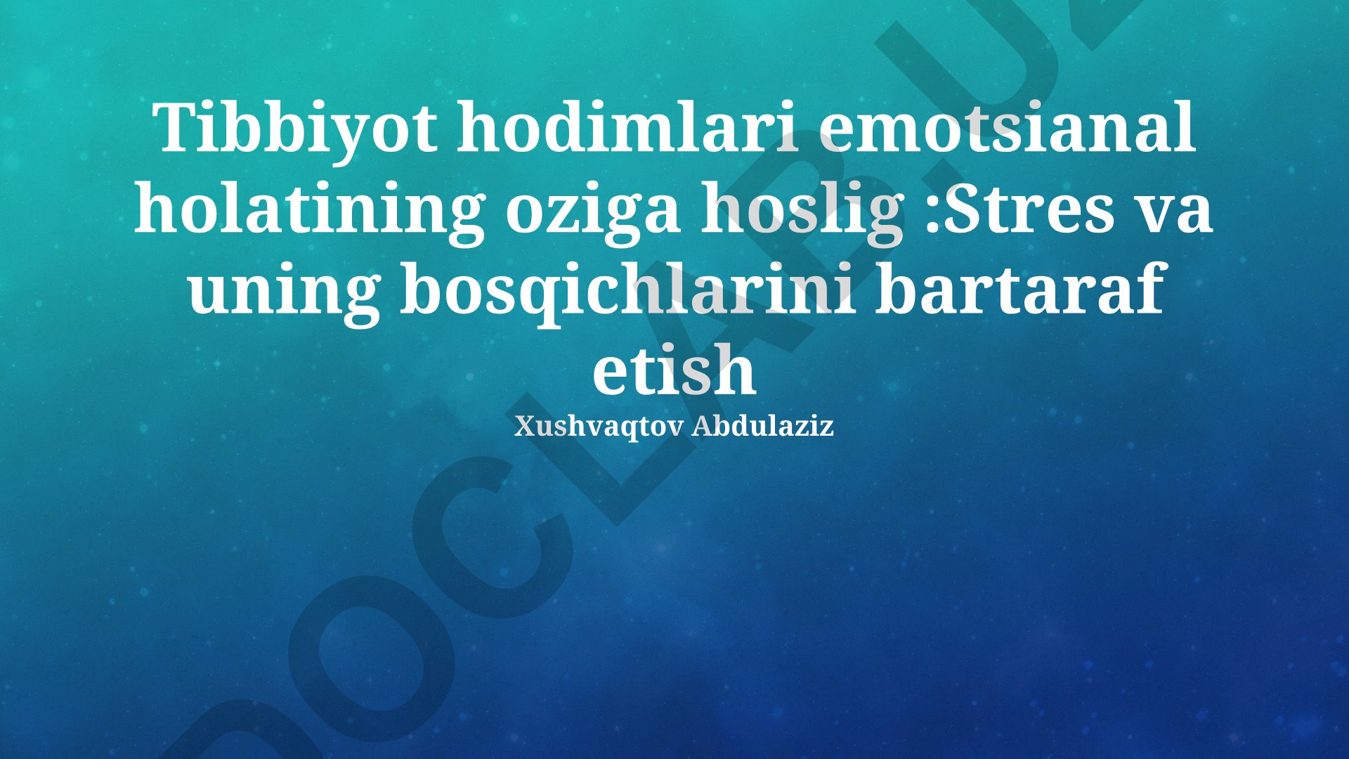 Tibbiyot hodimlari emotsional holatining o'ziga xosligi: Stres va uning bosqichlarini bartaraf etish