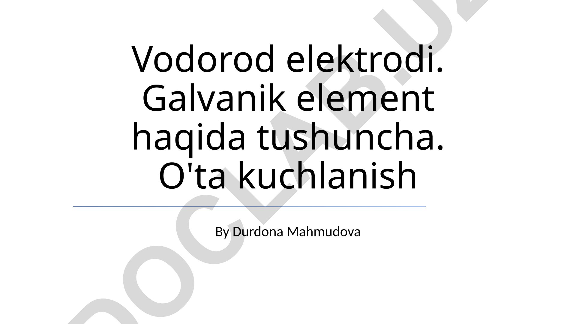 Vodorod elektrodi va galvanik elementlar haqida