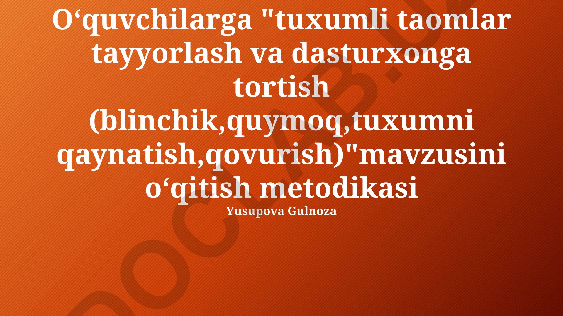 Tuxumli taomlar tayyorlash va dasturxonga tortish metodikasi