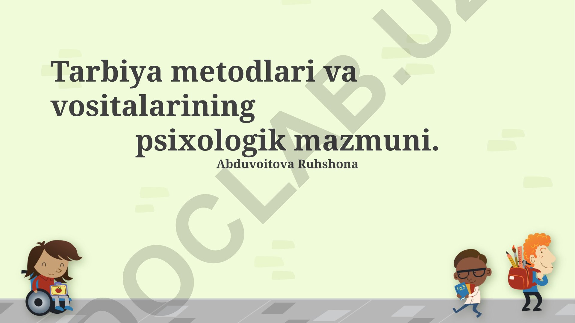 Tarbiya metodlari va vositalarining psixologik mazmuni