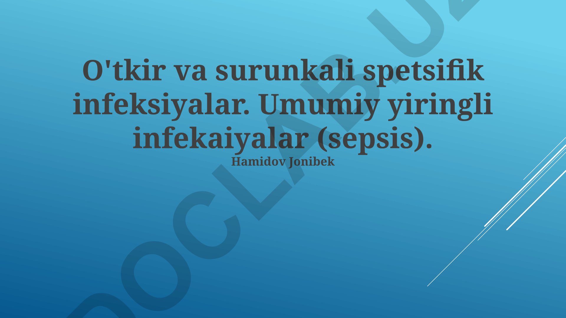 O'tkir va surunkali spetsifik infeksiyalar va umumiy yiringli infektsiyalar