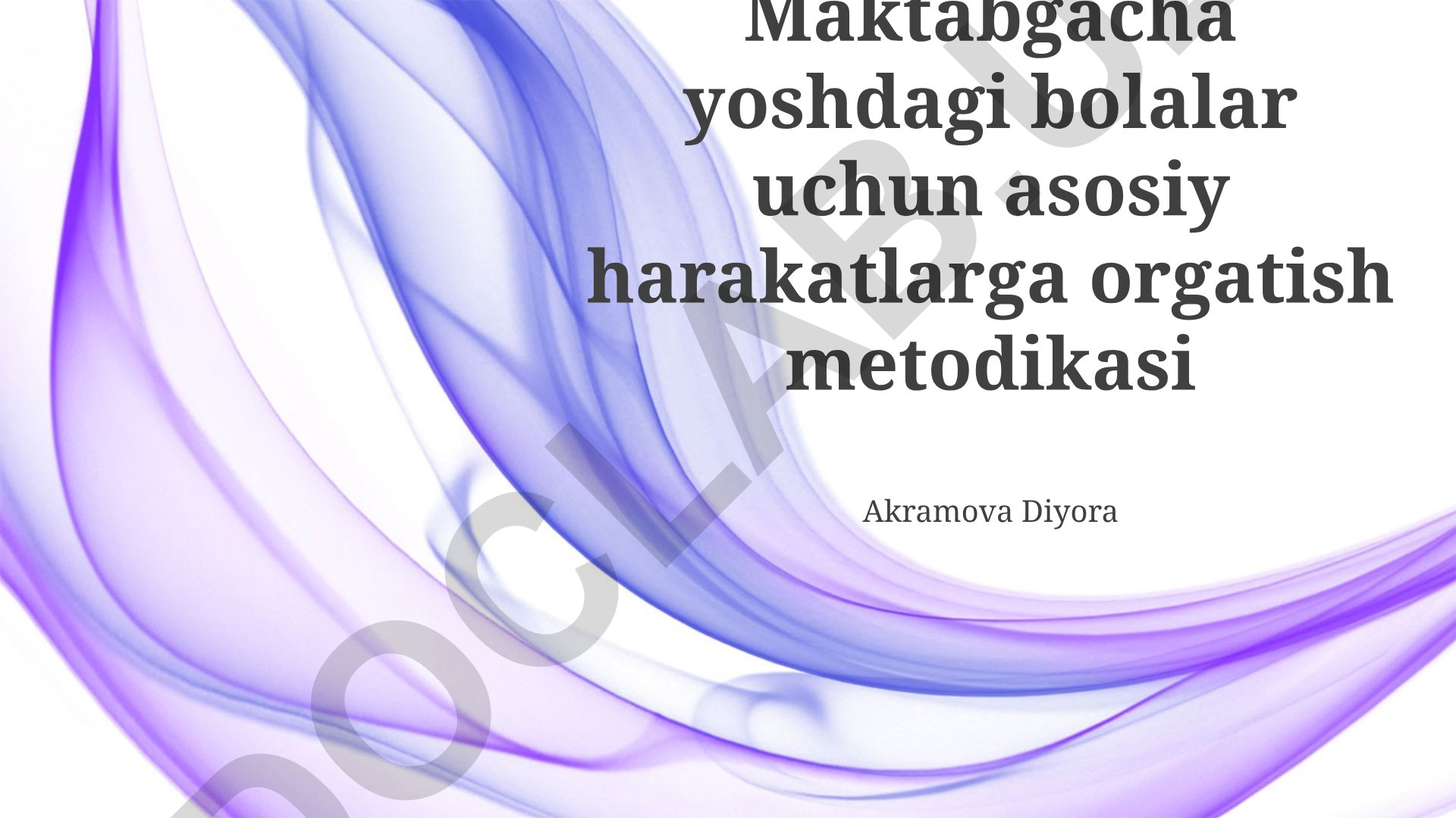 Maktabgacha yoshdagi bolalar uchun asosiy harakatlarga o'rgatish metodikasi