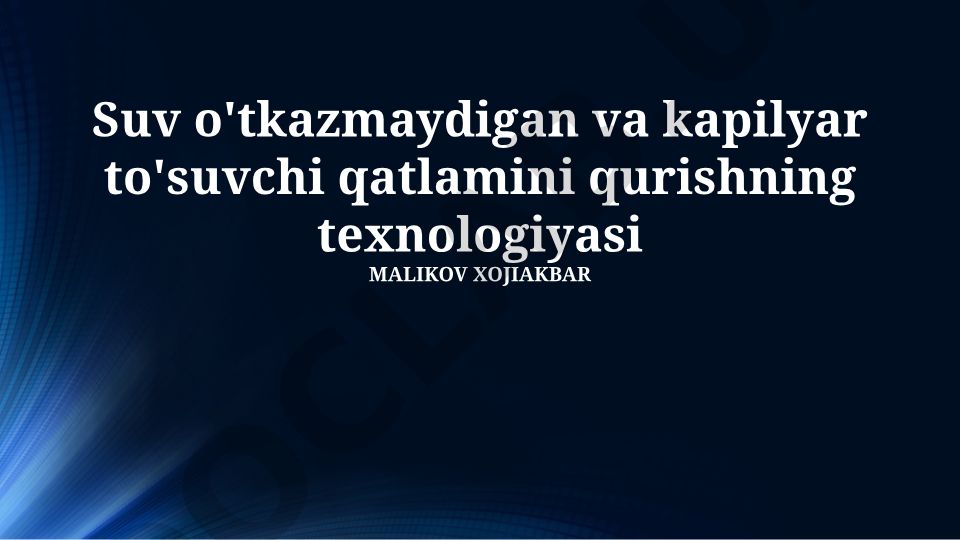 Suv o'tkazmaydigan va kapillyar to'siq qatlamini qurish texnologiyasi