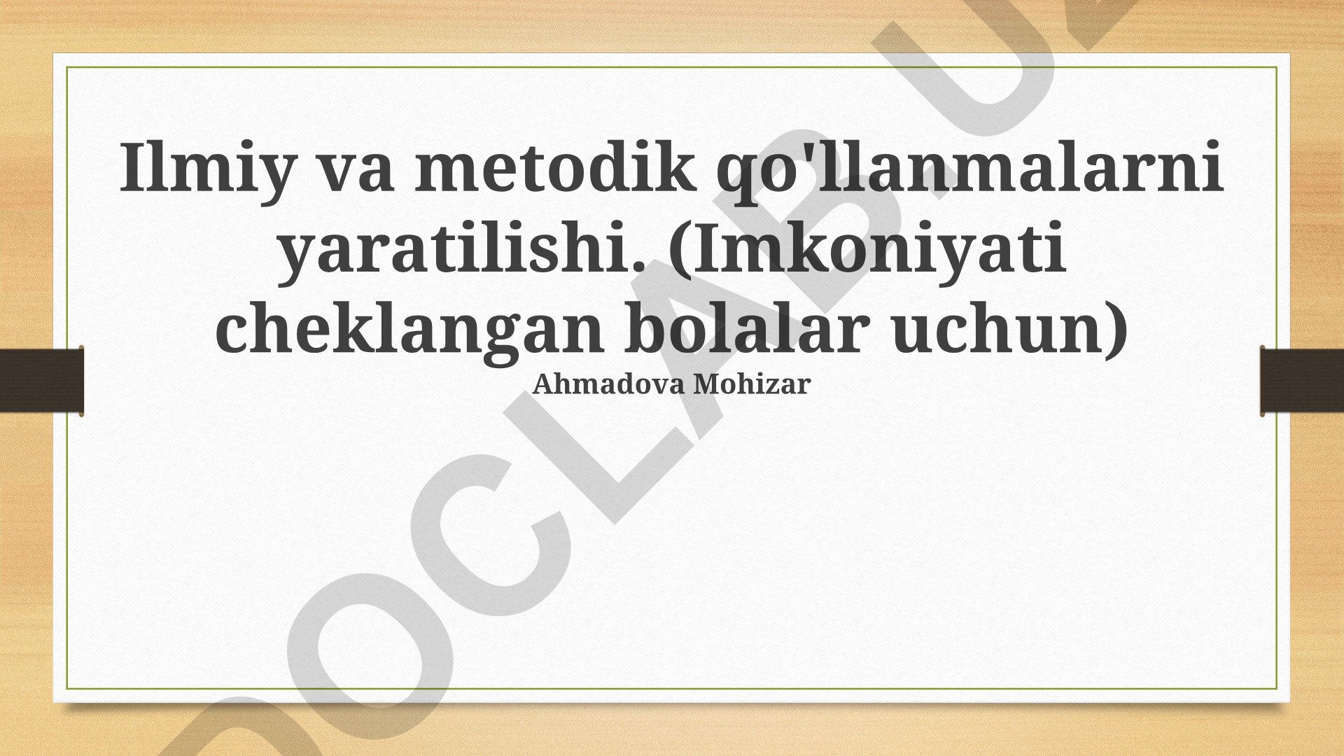 Imkoniyati cheklangan bolalar uchun ilmiy-metodik qo'llanmalarni yaratish