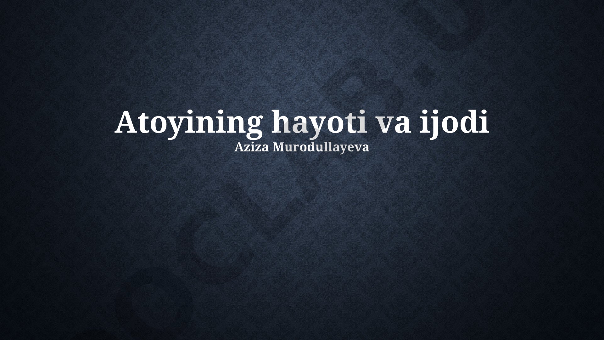 Atoyining hayoti va ijodi