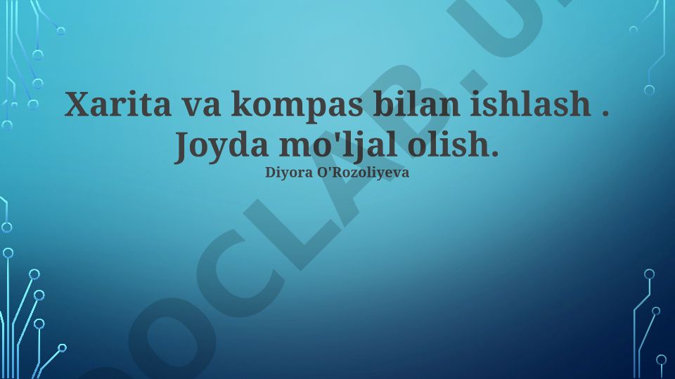Xarita va kompas bilan ishlash, joyda mo'ljal olish