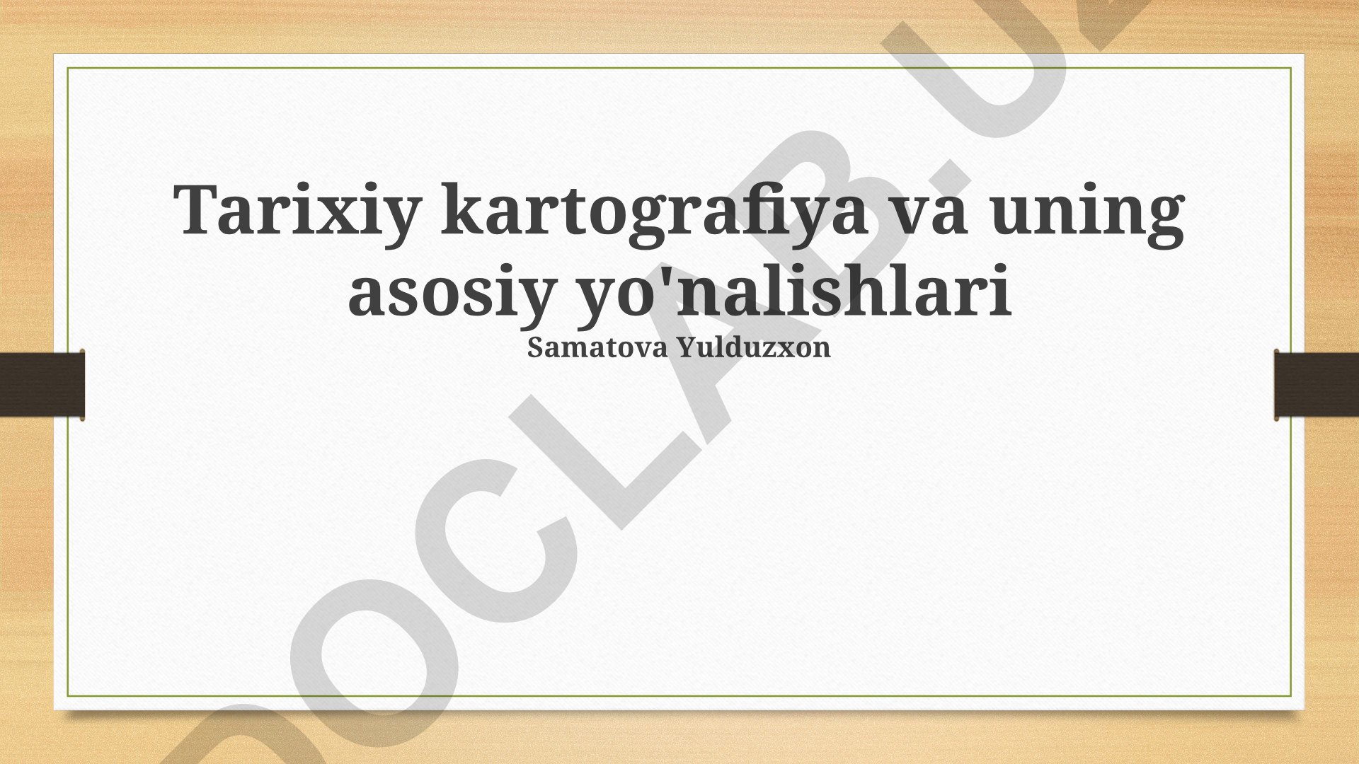 Tarixiy kartografiya va uning asosiy yo'nalishlari